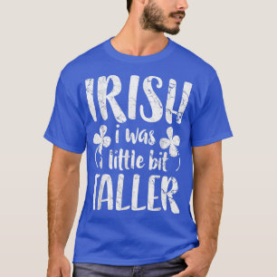 Iers was een beetje langer dan de St. Patrick Dag T-shirt