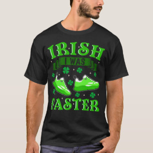 Iers was ik sneller lopen St Patrick s dag 2 T-shirt