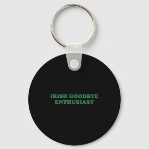 Ierse afscheid enthousiast grappige quote st patri sleutelhanger