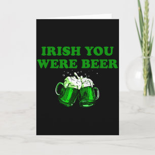 Ierse Jij Was Bier, Grappig Bier St Patricks Dag Kaart