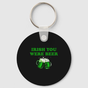 Ierse Jij Was Bier, Grappig Bier St Patricks Dag  Sleutelhanger
