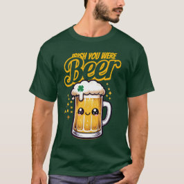 Ierse Jij Was Bier Grappig St. Patrick's Day T-shirt