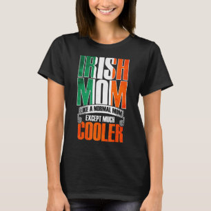 Ierse mama is net een normale mama behalve veel ko t-shirt