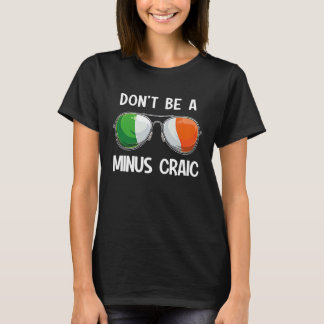 Ierse St. Patrick's Day Feestje Wees Geen Dommerik T-shirt
