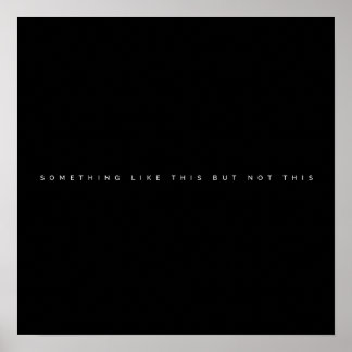 Iets als dit, maar niet dit Poster van Meme