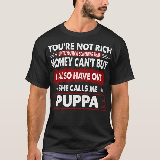 Iets dat geld kost roept me Puppa Gift op T-shirt (Voorkant)