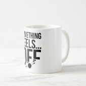 Iets voelt af - verontrustende en cryptische boods koffiemok (Voorkant rechts)