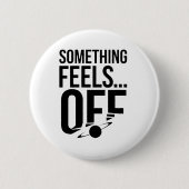 Iets voelt af - verontrustende en cryptische boods ronde button 5,7 cm (Voorkant)