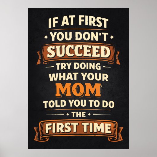 If At First You Don't Succeed, Funny Mother's Day  Poster (Voorkant)