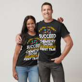 If At First You Don't Succeed Try Doing Chemistry  T-shirt (Unisex)