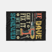 If Dave Can't Fix It We're All Screwed Funny Fathe Fleece Deken (Voorkant (Horizontaal))