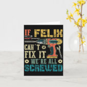 If Felix Can't Fix It We're All Screwed Funny Fath Kaart (Gele Bloem)