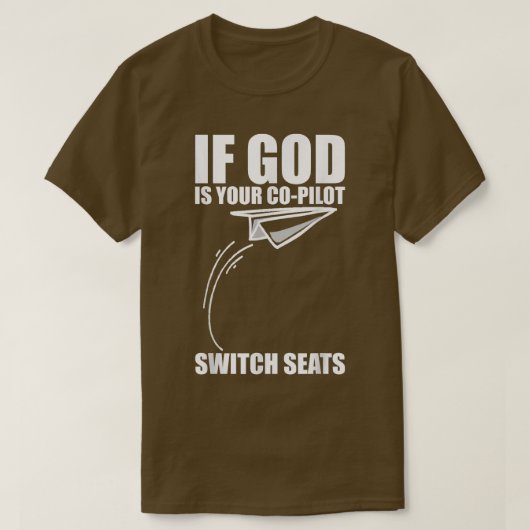 If God Is Your Co-pilote, T-shirt de Switch Seats (Design devant)