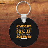 If Grandpa Can't Fix It We Are All Screwed Sleutelhanger (Voorkant)