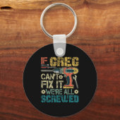 If Greg Can't Fix It We're All Screwed Funny Fathe Sleutelhanger (Voorkant)