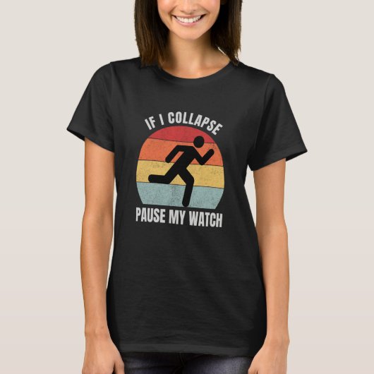 If I Collapse Pause My Watch Runner Marathon T-shirt (Voorkant)