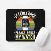 If I Collapse Please Pause My Watch, Runners , Mar Muismat (Met muis)