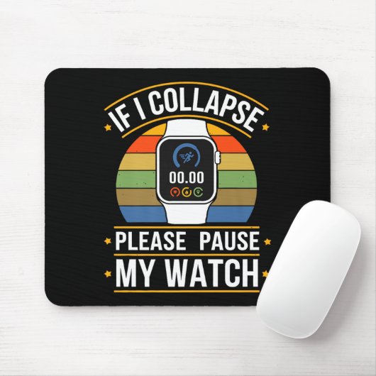 If I Collapse Please Pause My Watch, Runners , Mar Muismat (Met muis)