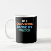 If I Collapse Please Pause My Watch Timer Triathlo Koffiemok (Links)