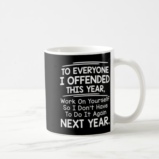 If I Offended You Work On Yourself Funny New Year Koffiemok (Rechts)