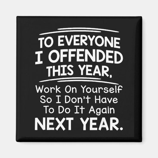 If I Offended You Work On Yourself Funny New Year  Magneet (Voorkant)
