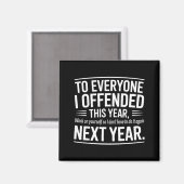 If I Offended You Work On Yourself Funny New Year  Magneet (Voorkant / Achterkant)