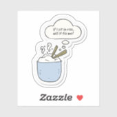 If I Sit In Rice, Will It Fix Me? Sticker (Vel)