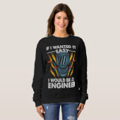 If I wanted it easy I would be an Engineer Welder  Trui (Voorkant volledig)