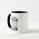 If I'm The Problem Mug Mok (Voorkant links)