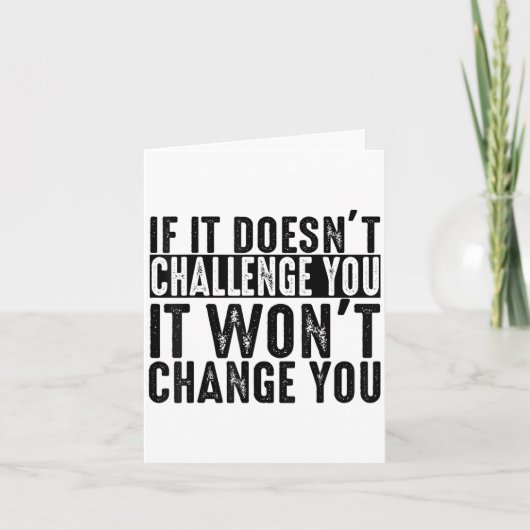If It Doesn't Challenge You It Won't Change You Mo Kaart (Voorkant)