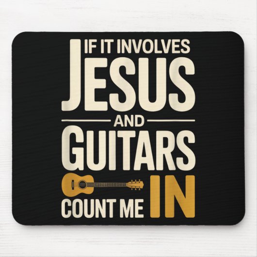 If It Involves Jesus And Guitars Count Me In Guita Muismat (Voorkant)