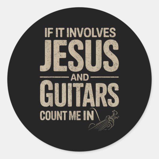 If It Involves Jesus And Guitars Count Me In Guita Ronde Sticker (Voorkant)