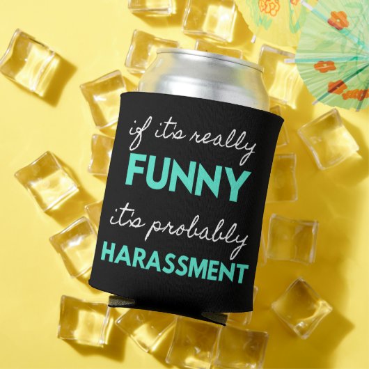 If It's Really Funny It's Probably Harassment Blikjeskoeler (Insitu Zomer)