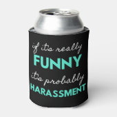 If It's Really Funny It's Probably Harassment Blikjeskoeler (Blikje Voorkant)