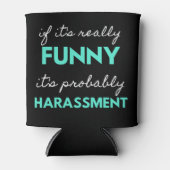 If It's Really Funny It's Probably Harassment Blikjeskoeler (Voorkant)