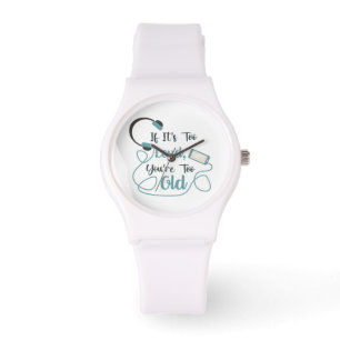 If it's too loud, you're too old music funny quote horloge