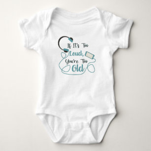 If it's too loud, you're too old music funny quote romper