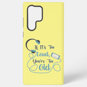 If it's too loud, you're too old music funny quote samsung galaxy hoesje