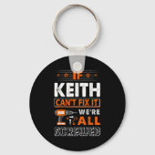 If Keith Can't Fix It We Are All Screwed Sleutelhanger (Voorkant)