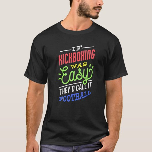 If Kickboxing Was Easy Saying Funny Kickboxer Prem T-shirt (Voorkant)