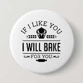 If Like You I Will Bake For You Ronde Button 7,6 Cm (Voorkant)