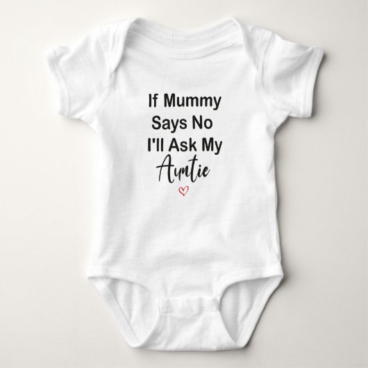 If Mummy Says No I'll Ask My Auntie Baby Gift, Fun Romper (Voorkant)