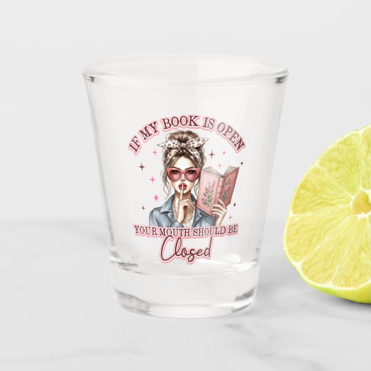 If My Book Is Open...  Shot Glas (Voorkant)