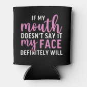 If my Mouth Doesn't say it funny sarcastic Blikjeskoeler (Voorkant)