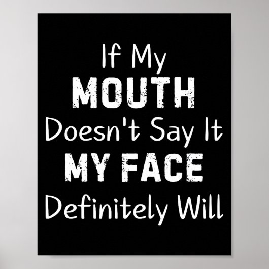 If My Mouth Doesn't Say Sarcastic Saying Funny Quo Poster (Voorkant)