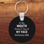 If My Mouth Doesn't Say Sarcastic Saying Funny Quo Sleutelhanger (Voorkant)