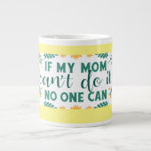 If my mum can't do it, no one can - mug specialty (Devant)