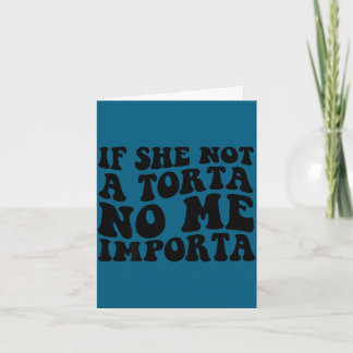 If not a torta importa funny torta lover humor kaart