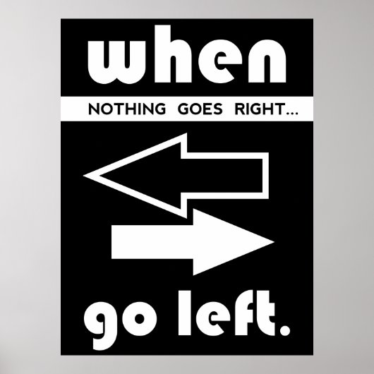 If Not Goes Right Go Left Poster (Voorkant)