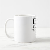 If Not Now Coffee Mug (Gauche)